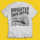 Brighter Days Ahead Tee