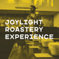Joylight Roastery Experience